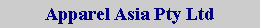 Text Box: Apparel Asia Pty Ltd